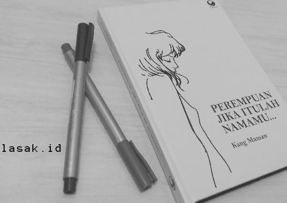 Buku Puisi Karya Maman Suherman berjudul Perempuan, Jika Itulah Namamu.. (dok. Lasak.id/ Andini H)