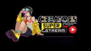Creator Super Stream Vol 2 Usung Tema Art, Cosplay dan Virtual