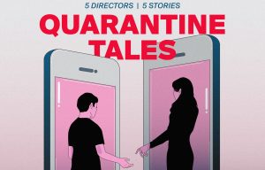 Quarantine Tales, Kolaborasi 5 Sutradara, Bioskop Online dan Base Entertainment