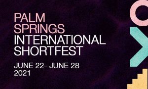 Sekitar 300 Film Jadi Lineup Palm Springs International ShortFest 2021