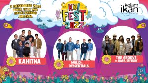 KOI Fest 2022 Hadirkan Kahitna, Maliq & D’Essentials & The Groove